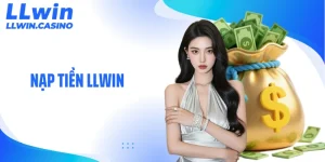 Nạp Tiền LLWIN Trong 1 Phút: Cập Nhật Các Cách Thanh Toán