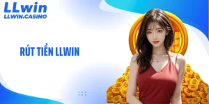 Rút Tiền LLWIN: Hướng Dẫn Chi Tiết Từ A-Z Cho Người Chơi